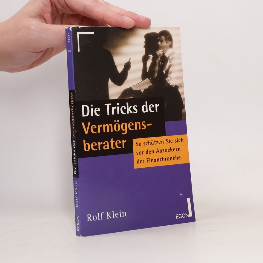 Rolf Klein Die Tricks der Vermögensberater