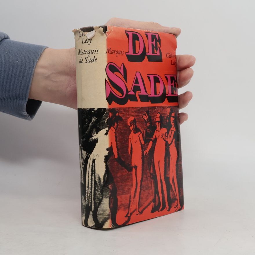 Gilbert Lely Leben und Werk des Marquis de Sade