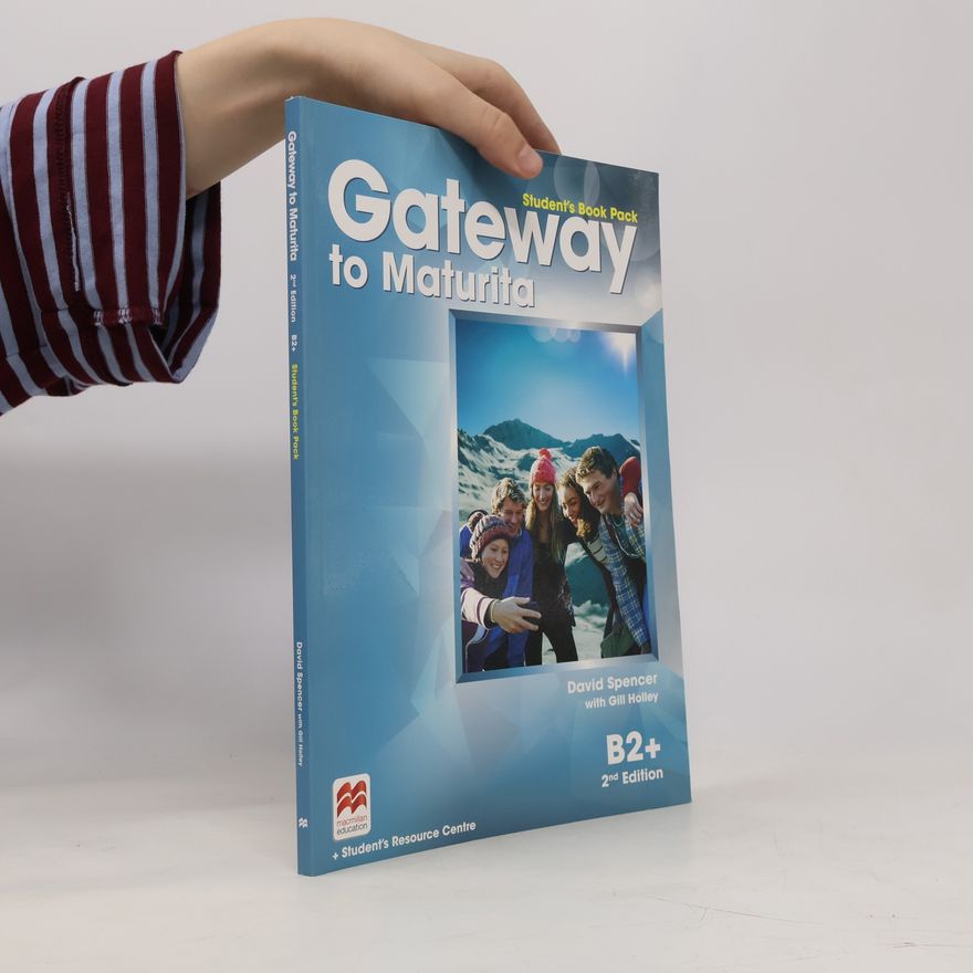 Gill Holley Gateway to maturita: B2+ Student's Book Pack