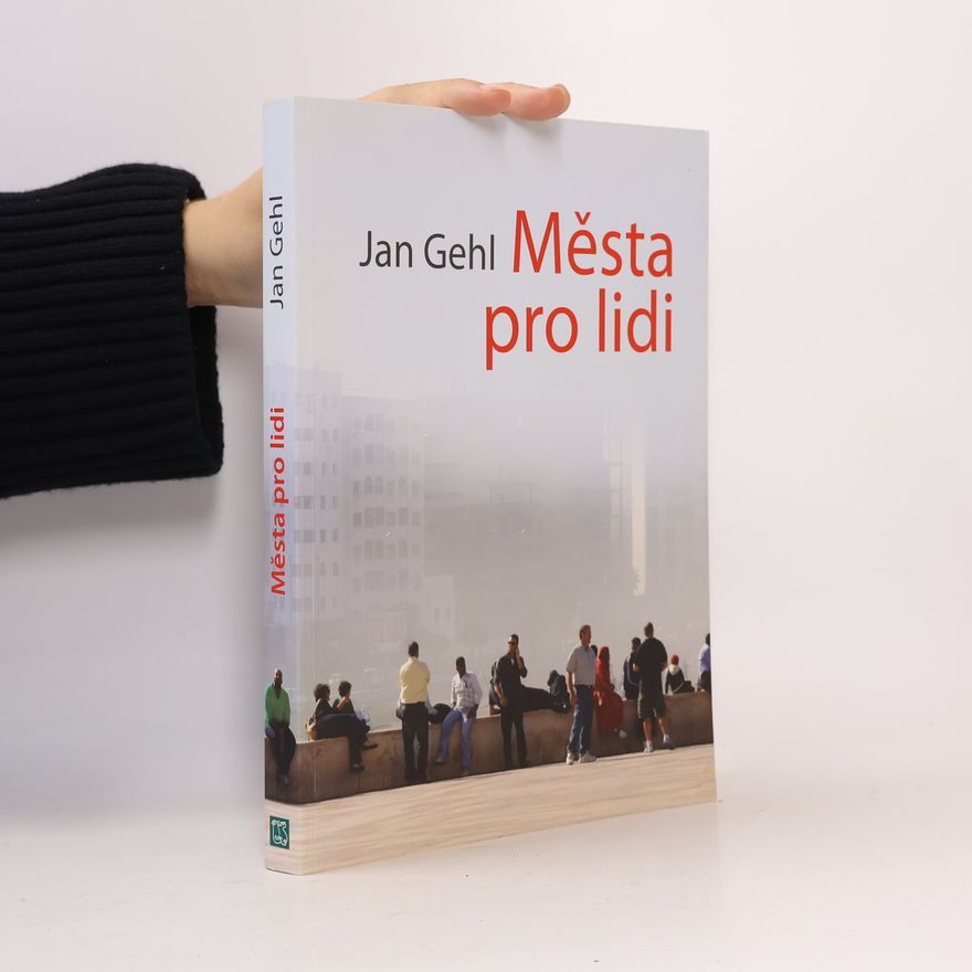 Jan Gehl Města pro lidi