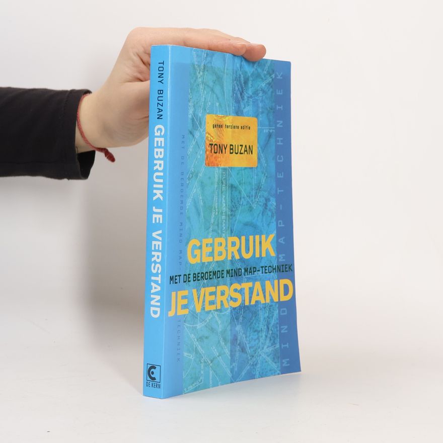 Tony Buzan Gebruik je verstand - Met de beroemde Mind Map-techniek - Geheel herziene editie