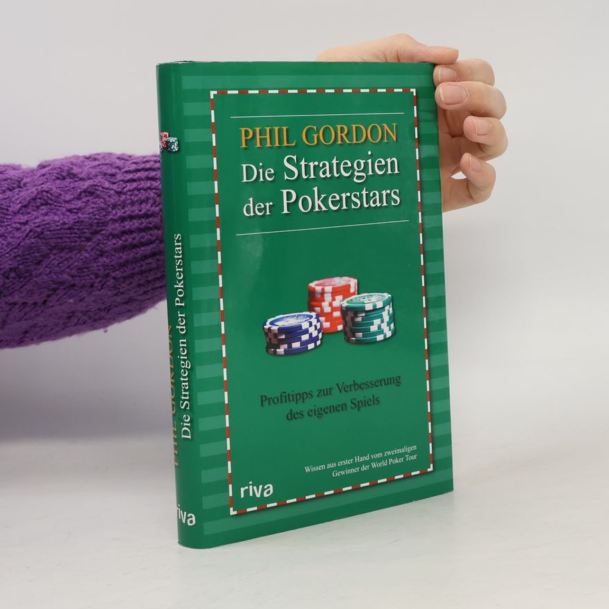 Philip H. Gordon Die Strategien der Pokerstars