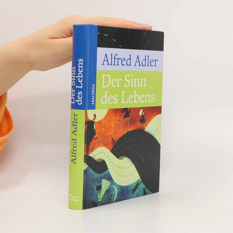 Alfred Adler Der Sinn des Lebens