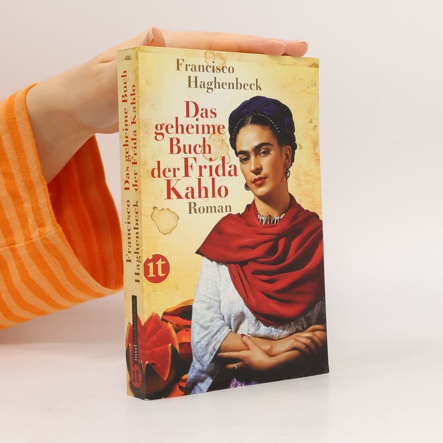 Francisco Haghenbeck Das geheime Buch der Frida Kahlo