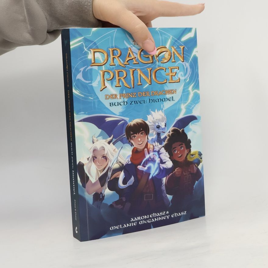 Aaron Ehasz Dragon Prince - Der Prinz der Drachen Buch 2: Himmel (Roman)