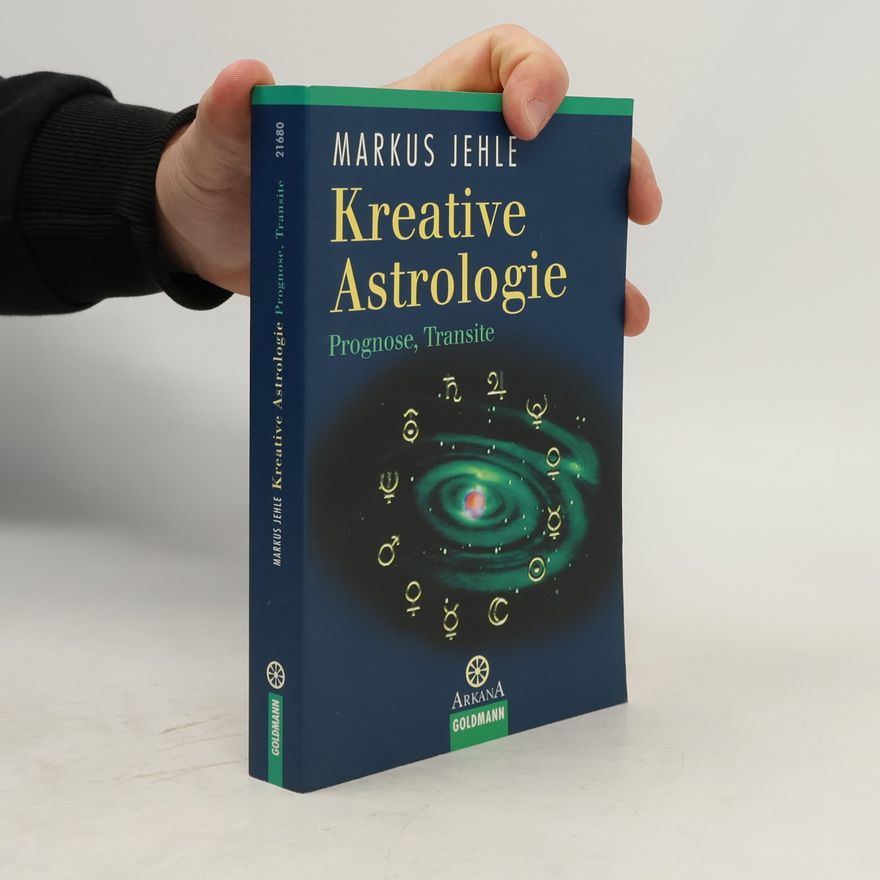 Markus Jehle Kreative Astrologie. Prognose, Transite