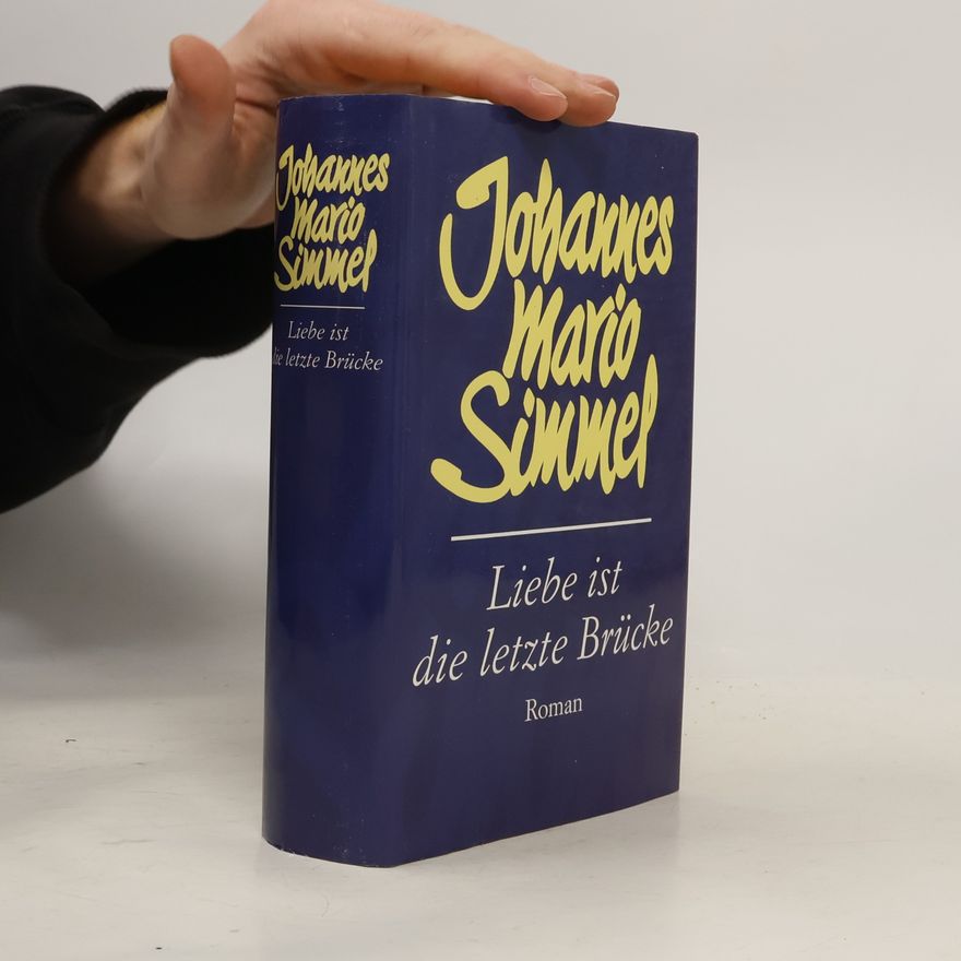 Johannes Mario Simmel Liebe ist die letzte Brücke