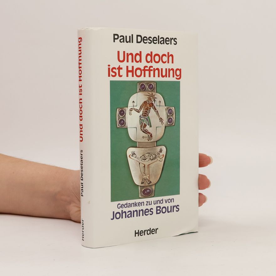 Johannes Bours Und doch ist Hoffnung