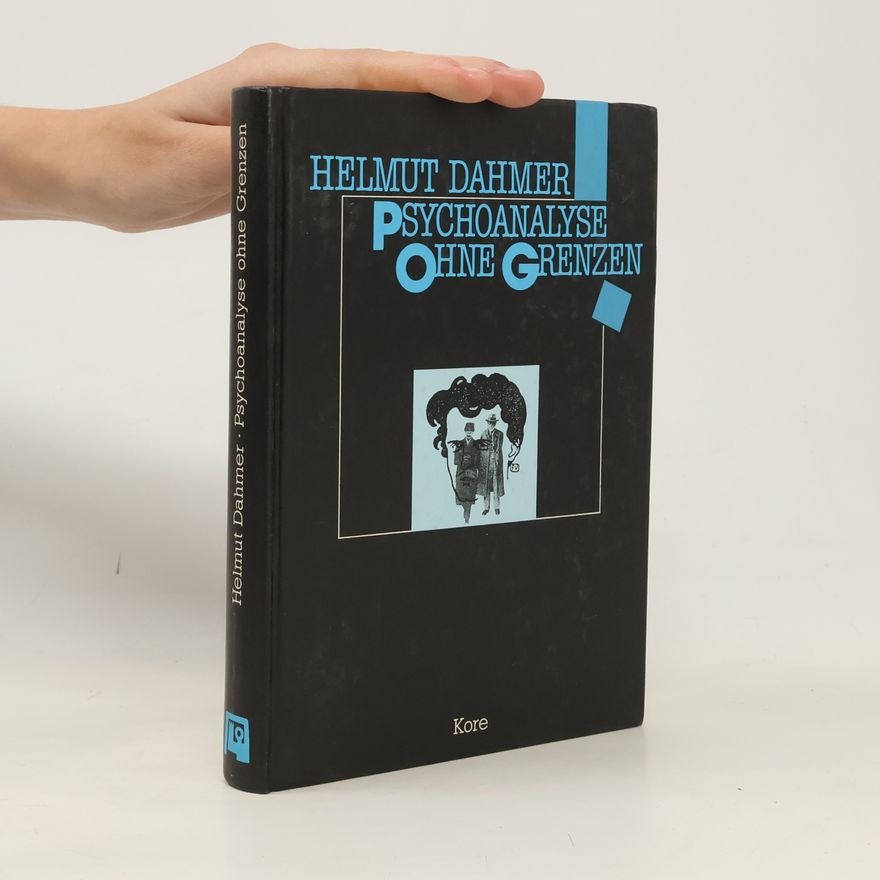 Helmut Dahmer Psychoanalyse ohne Grenzen