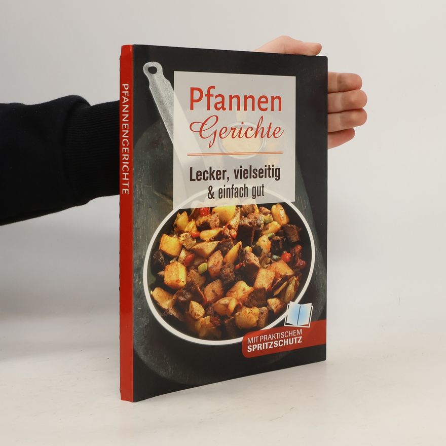 Kolektiv autorů Pfannen Gerichte. Lecker, vielseitig & einfach gut