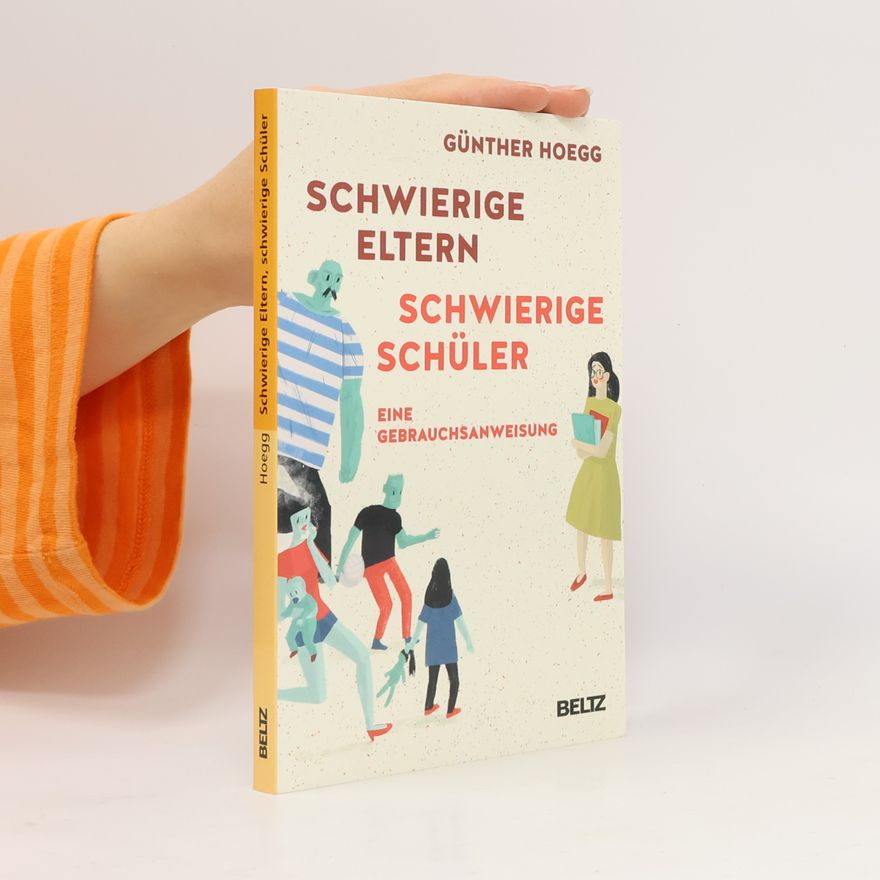 Günther Hoegg Schwierige Eltern, schwierige Schüler