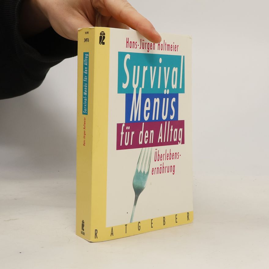 Hans-Jürgen Holtmeier Survival-Menüs für den Alltag