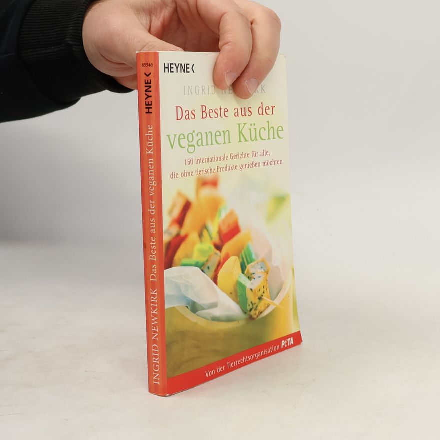 Ingrid Newkirk Das Beste aus der veganen Küche