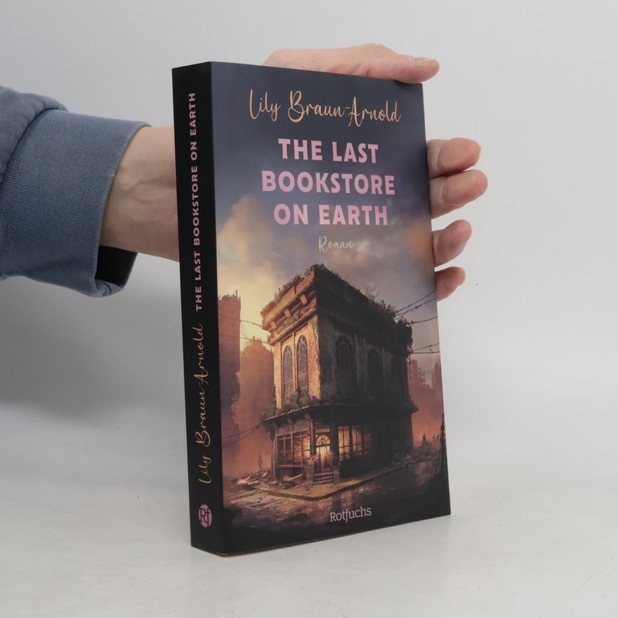 Lily Braun-Arnold The Last Bookstore on Earth