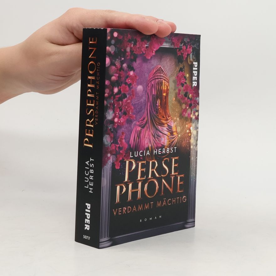 Lucia Herbst Persephone: Verdammt mächtig
