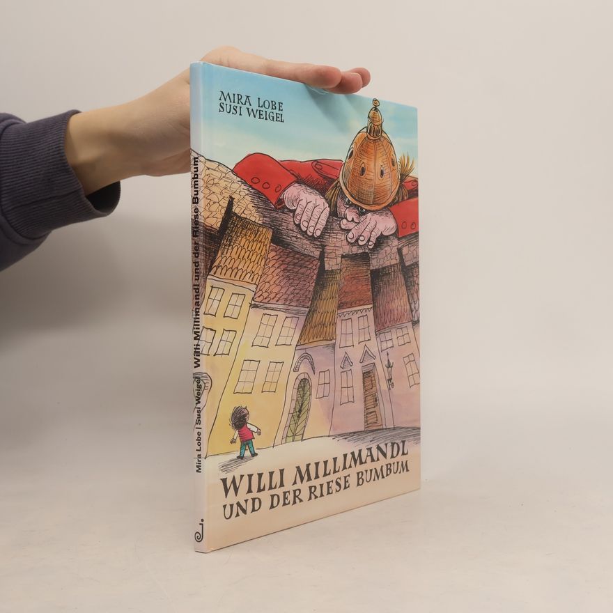 Mira Lobe Willi Millimandl und der Riese Bumbum