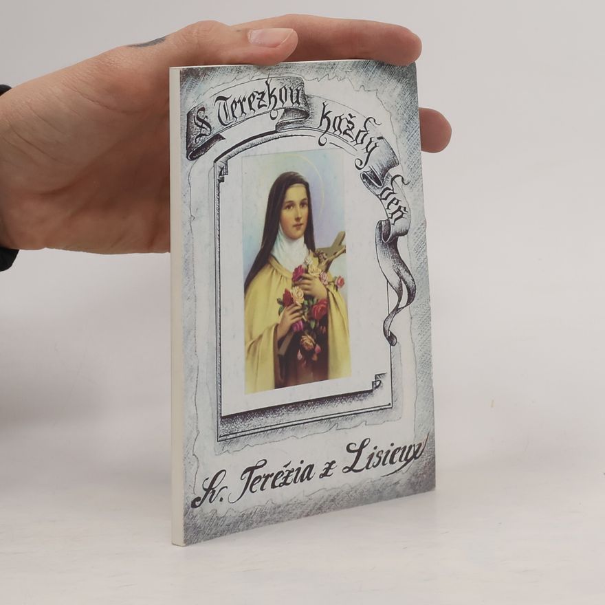 Autorenkollektiv S Terezkou každý deň: myšlienky sv. Terézie z Lisieux