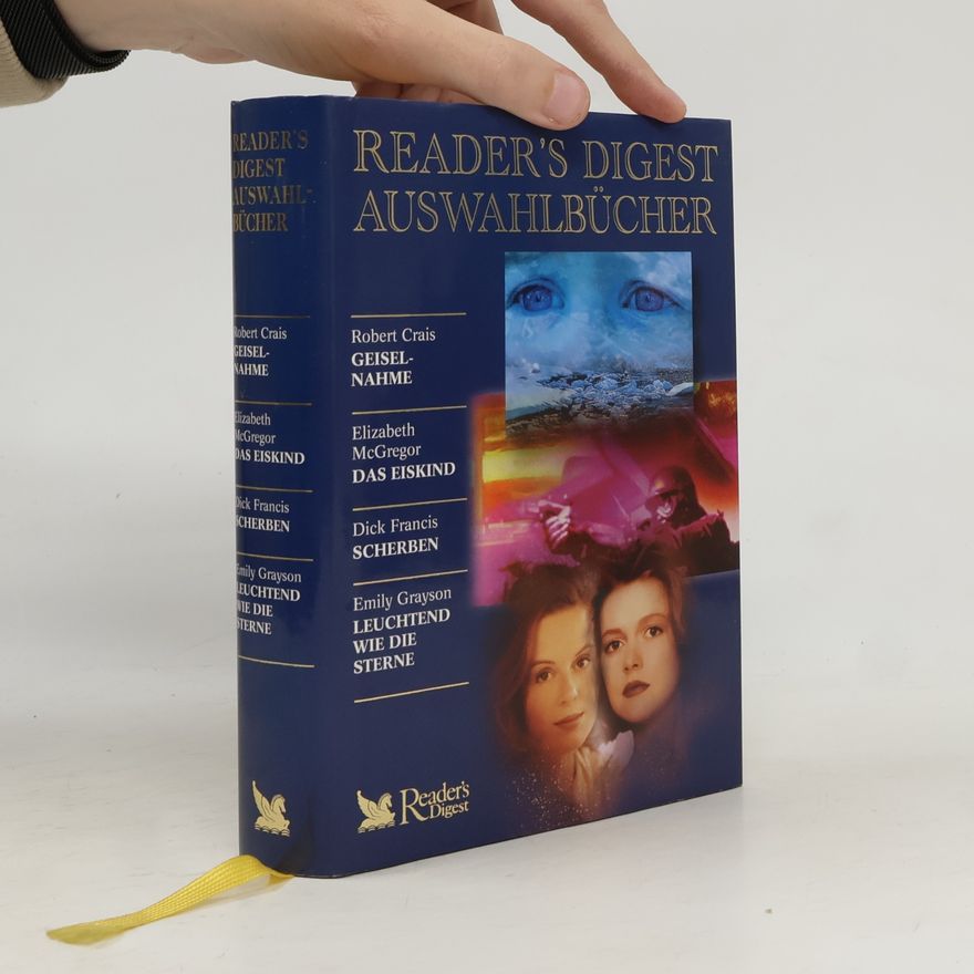 Autorenkollektiv Reader's digest Auswahlbücher. Geiselnahme. Das Eiskind. Scherben. Leuchtend wie die Sterne