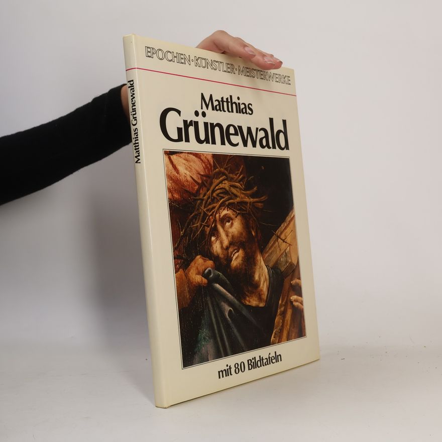 H. J. Rieckenberg Matthias Grünewald mit 80 Bildtafeln