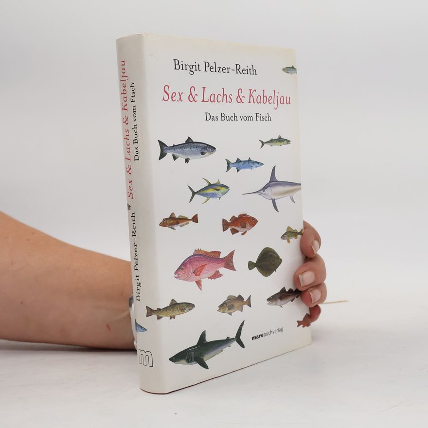 Birgit Pelzer Reith Sex & Lachs & Kabeljau