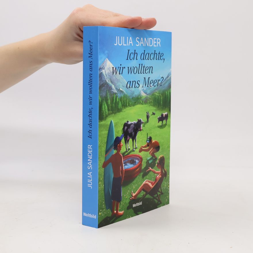 Julia Sander Ich dachte, wir wollten ans Meer?