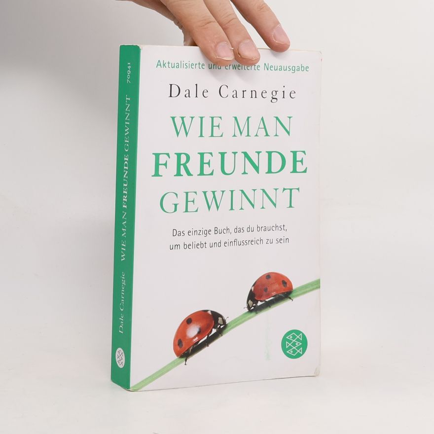 Dale Carnegie Wie man Freunde gewinnt