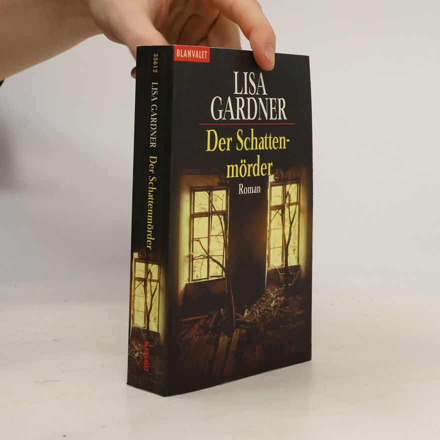 Lisa Gardner Der Schattenmörder. Roman