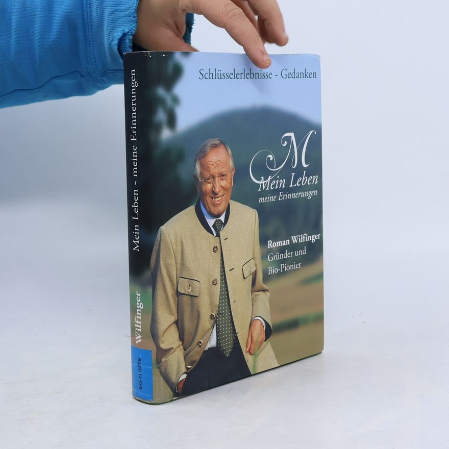 Roman H. Wilfinger Mein Leben. Meine Erinnerungen