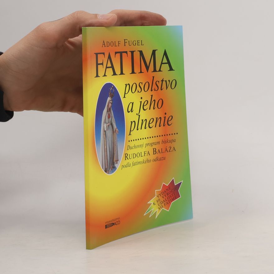 Adolf Fugel Fatima posolstvo a jeho plnenie