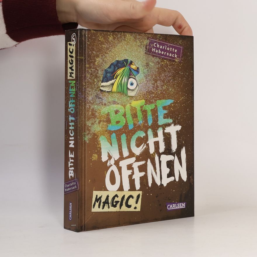 Charlotte Habersack Bitte nicht öffnen 5: Magic!