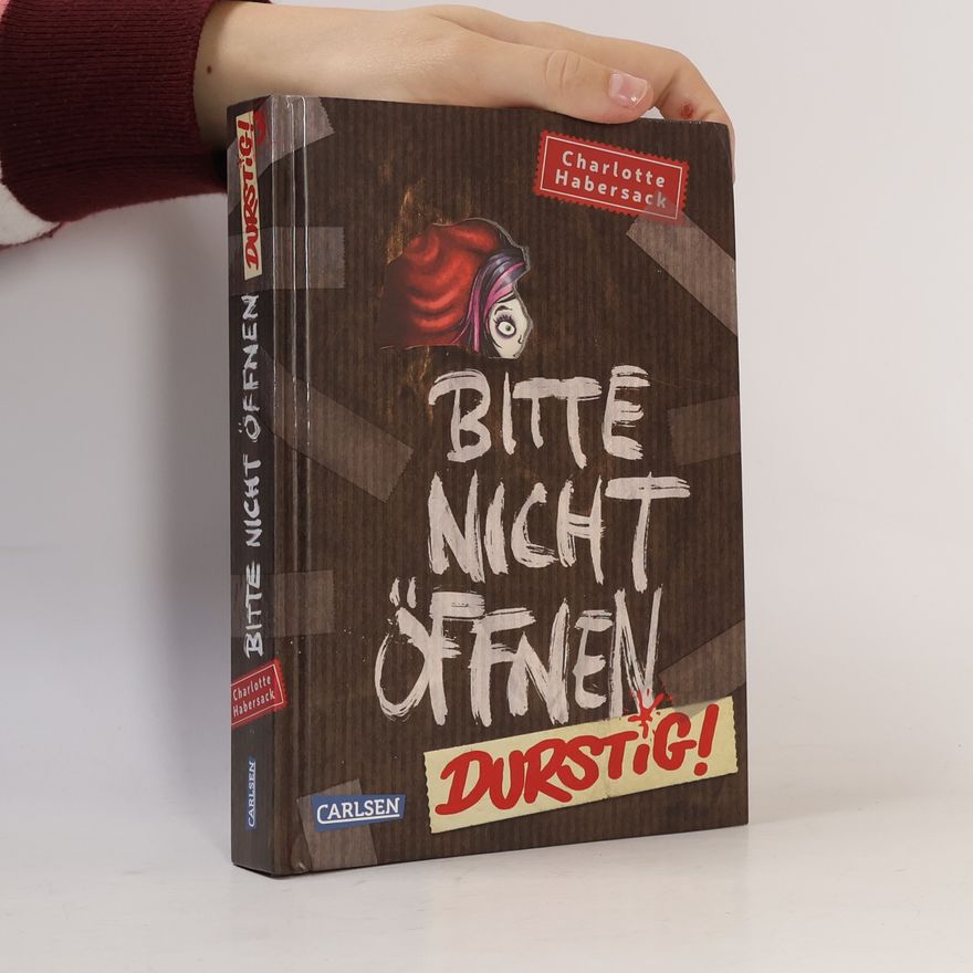 Charlotte Habersack Bitte nicht öffnen Durstig!
