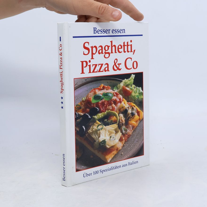 Kolektív autorov Besser essen. Spaghetti, Pizza & Co