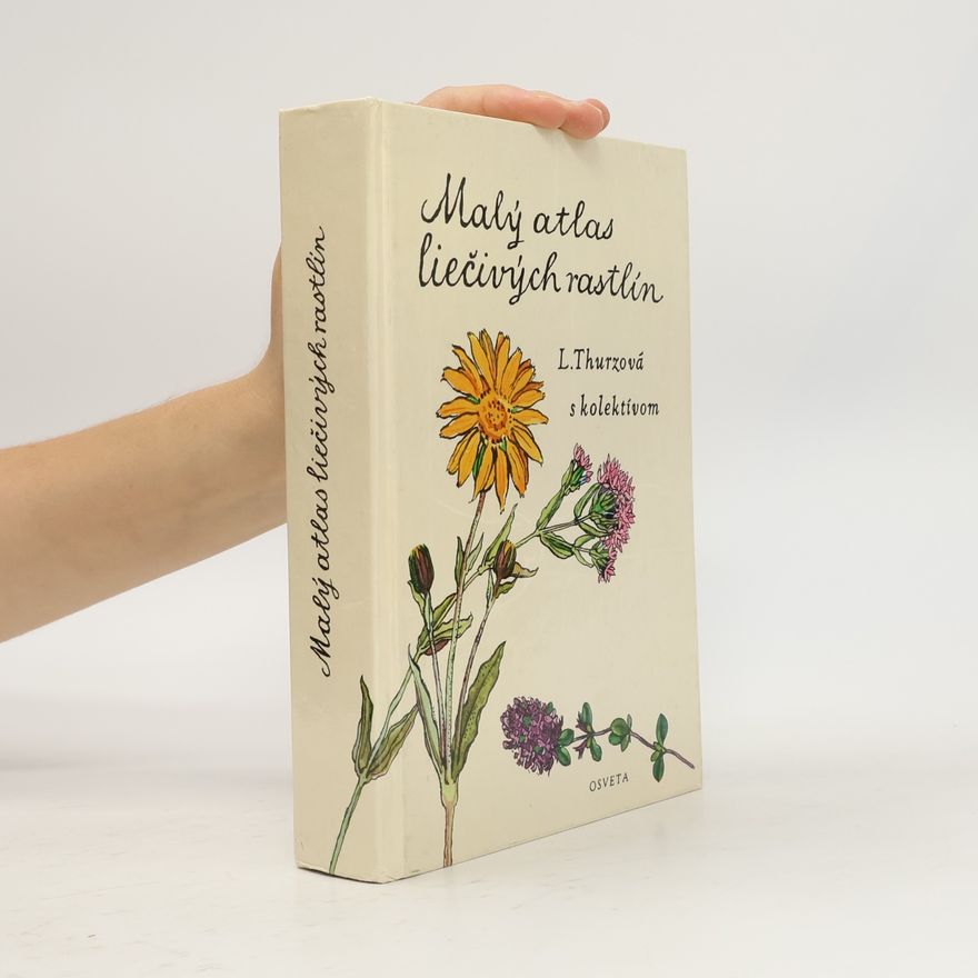 Ludmila Thurzová Malý atlas liečivých rastlín