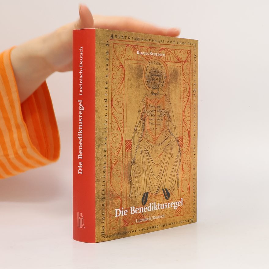 Benedikt von Nursia Die Benediktusregel. Regula Benedicti