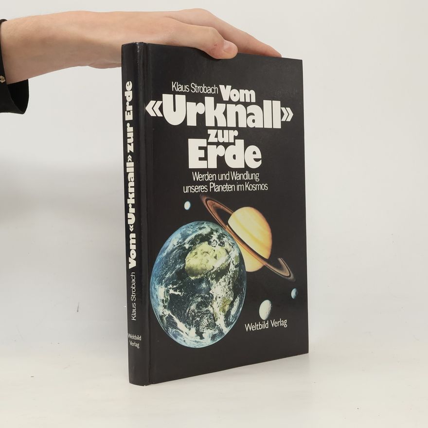 Klaus Strobach Vom "Urknall" zur Erde