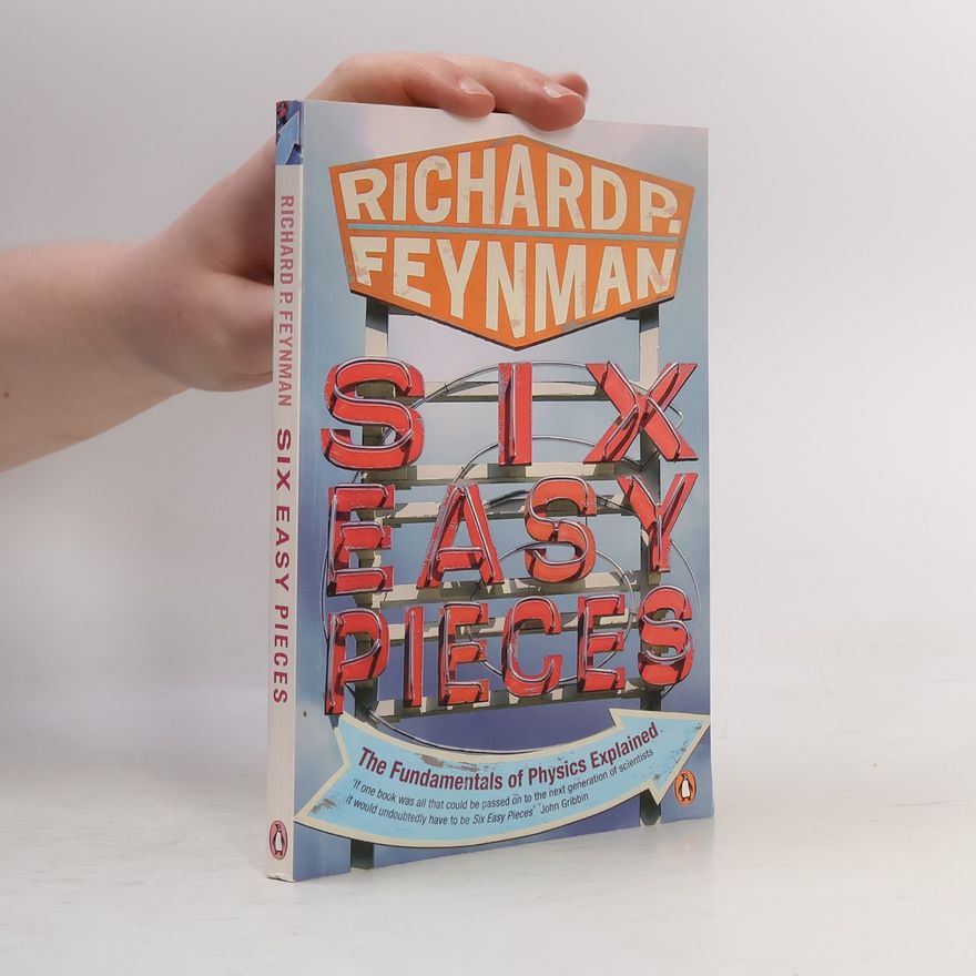 Richard Feynman Six easy pieces