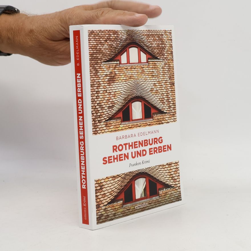 Barbara Edelmann Rothenburg sehen und erben
