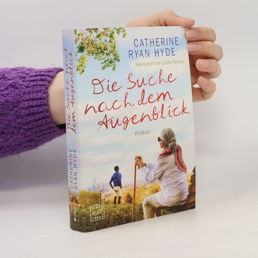 Catherine Ryan Hyde Die Suche nach dem Augenblick