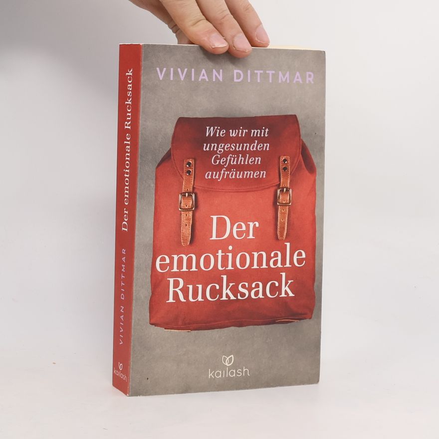 Vivian Dittmar Der emotionale Rucksack