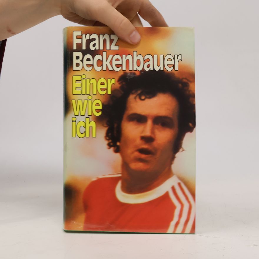 Franz Beckenbauer Einer wie ich