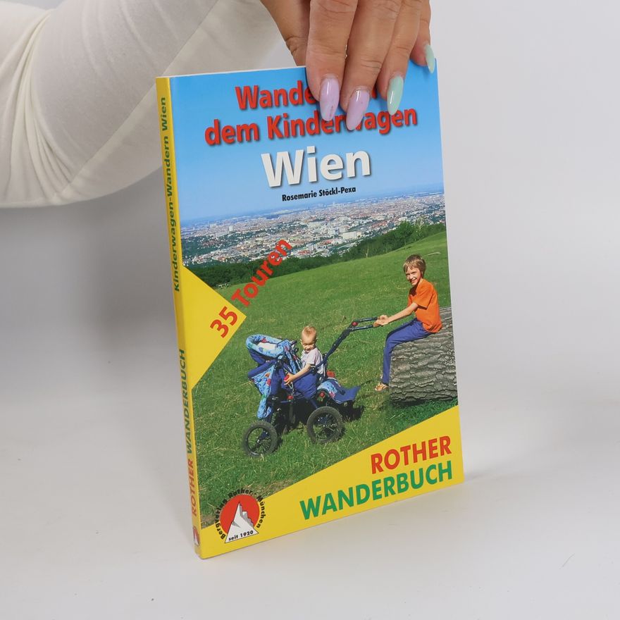 Rosemarie Pexa Wandern mit dem Kinderwagen - Wien