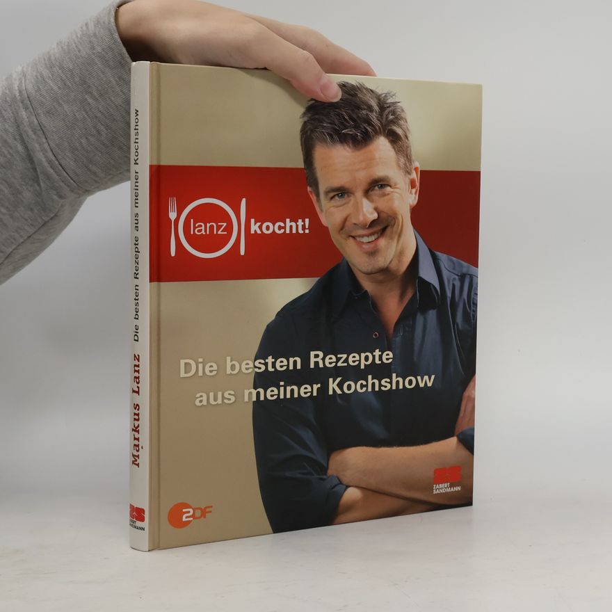 Markus Lanz Die besten Rezepte aus meiner Kochshow
