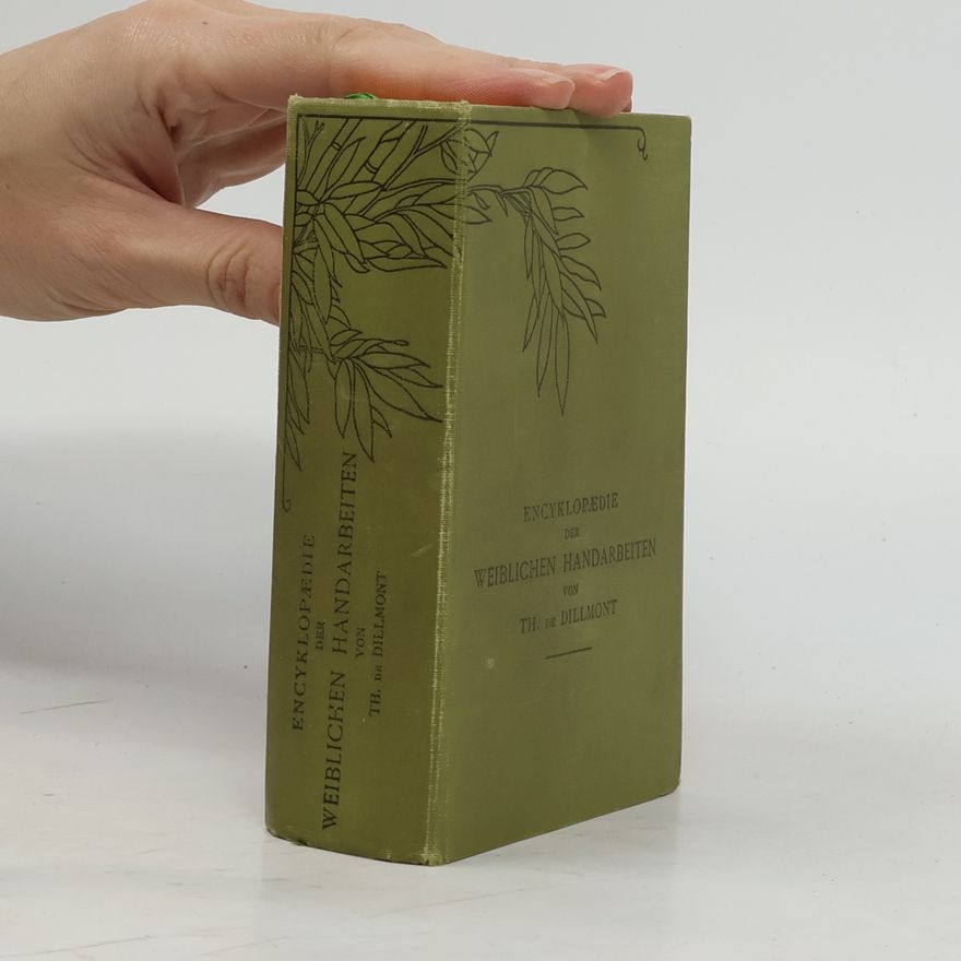 Thérèse de Dillmont Encyclopaedie der weiblichen Handarbeiten