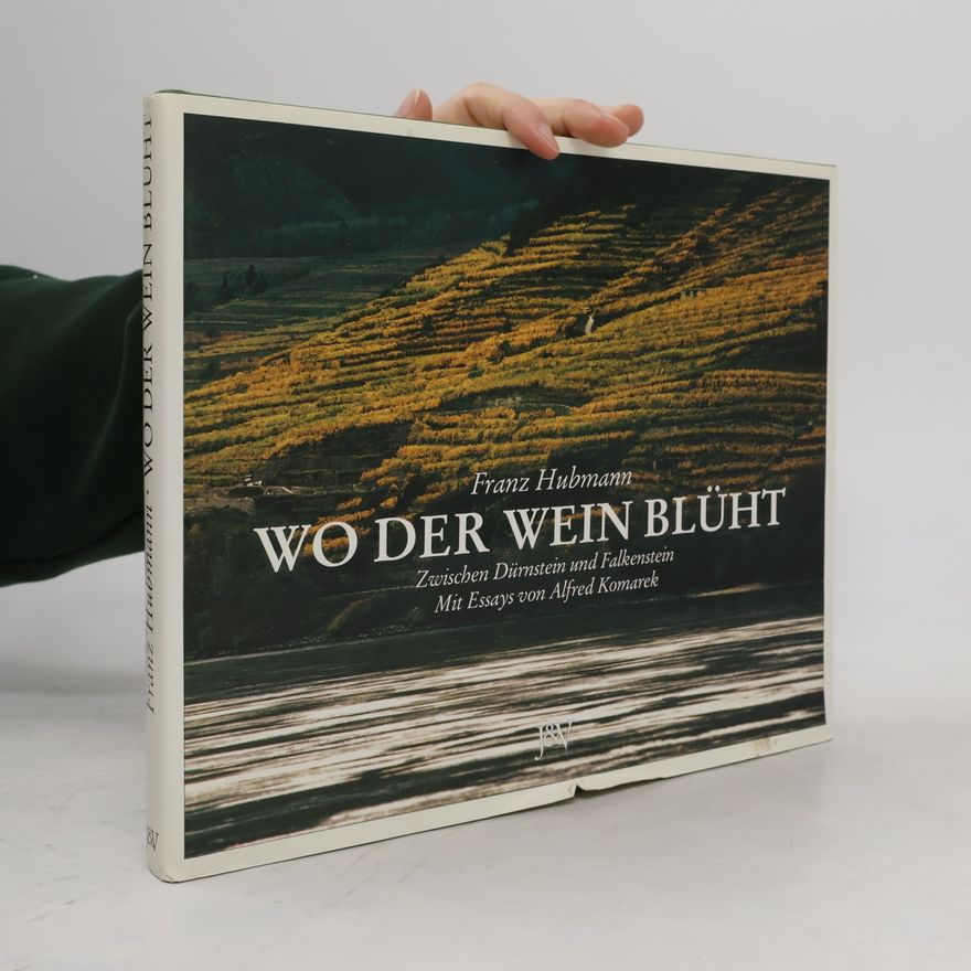 Franz Hubmann Wo der Wein blüht