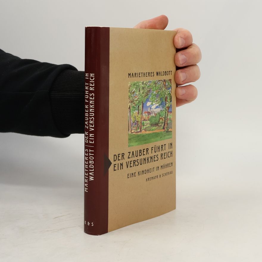 Marietheres Waldbott Der Zauber führt in ein versunkenes Reich