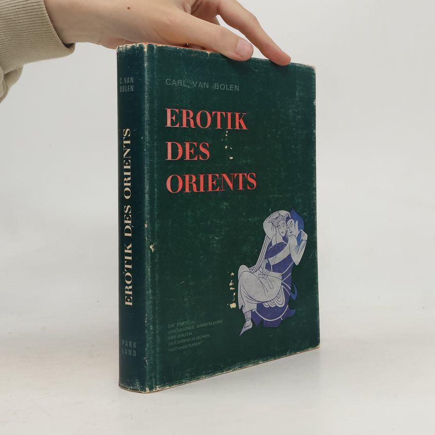 Carl van Bolen Erotik des Orients