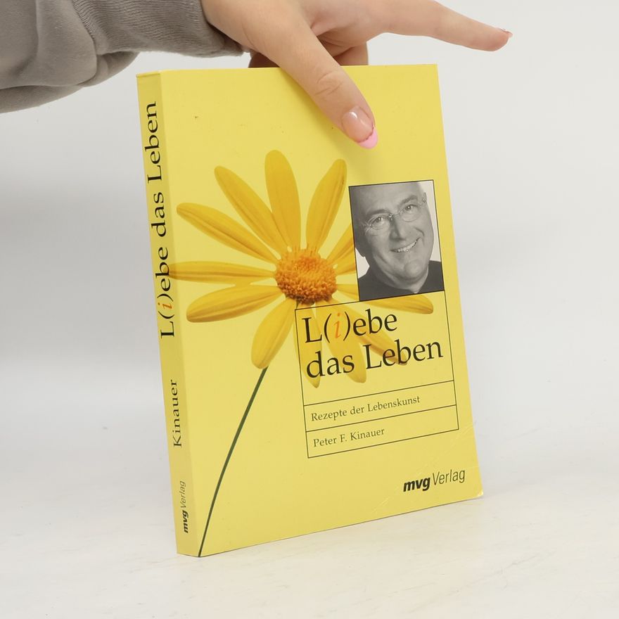 Peter F. Kinauer L(i)ebe das Leben