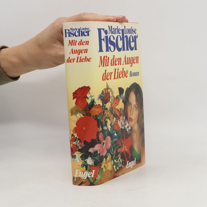 Marie Louise Fischer Mit den Augen der Liebe