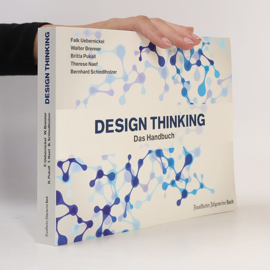 Falk Uebernickel Design Thinking, das Handbuch