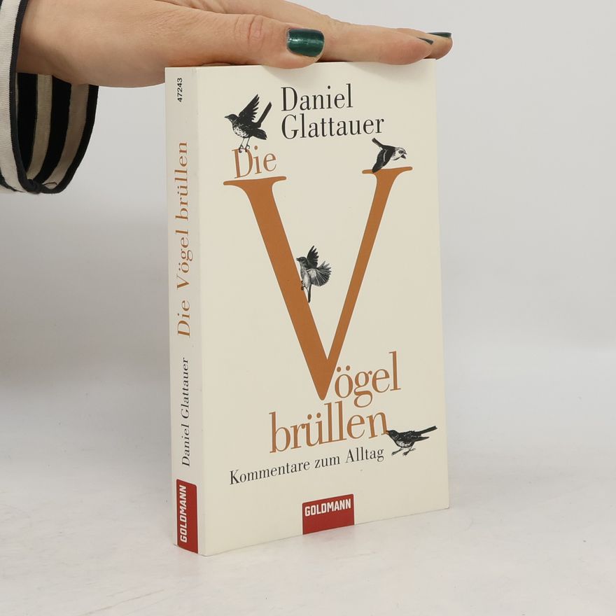 Daniel Glattauer Die Vögel brüllen